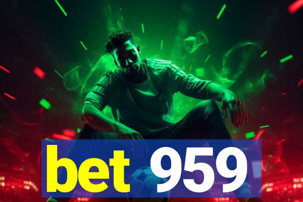 bet 959